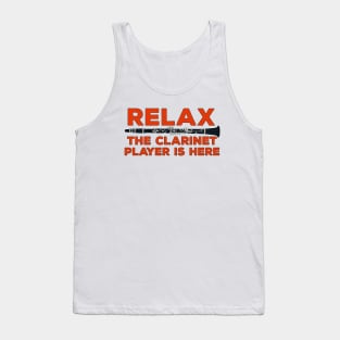 Relax The Clarinet Player is Here Tank Top